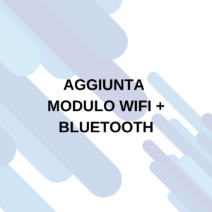 AGGIUNTA MODULO WIFI + BLUETOOTH